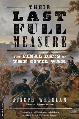 Su última medida: los últimos días de la Guerra de Secesión - Their Last Full Measure: The Final Days of the Civil War