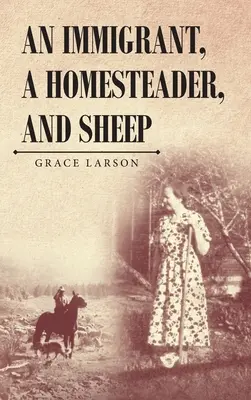 Un inmigrante, un granjero y ovejas - An Immigrant, A Homesteader, and Sheep