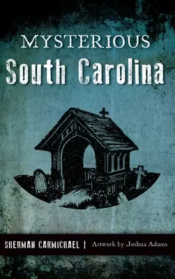 Misteriosa Carolina del Sur - Mysterious South Carolina