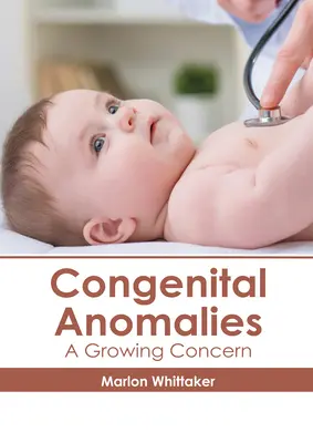 Anomalías congénitas: Una preocupación creciente - Congenital Anomalies: A Growing Concern