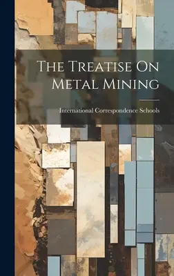 Tratado de minería metálica - The Treatise On Metal Mining