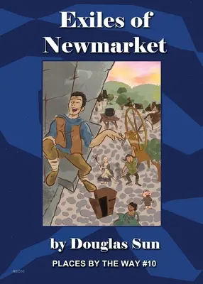 Los exiliados de Newmarket: Lugares del Camino #10 - The Exiles of Newmarket: Places by the Way #10