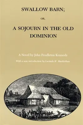 Swallow Barn; Or, a Sojourn in the Old Dominion (El granero de las golondrinas; o una estancia en el Viejo Dominio) - Swallow Barn; Or, a Sojourn in the Old Dominion