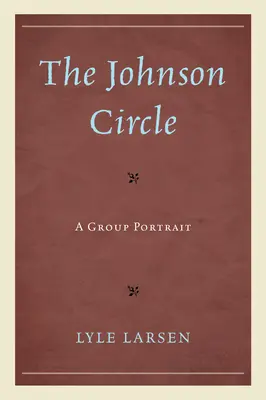 El Círculo Johnson: Un retrato de grupo - The Johnson Circle: A Group Portrait