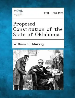 Propuesta de Constitución del Estado de Oklahoma. - Proposed Constitution of the State of Oklahoma.