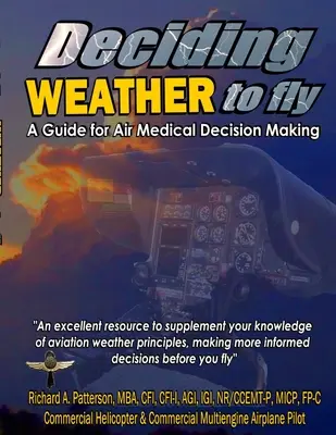 Decidir SI VOLAR, Guía para la toma de decisiones médicas aéreas (Blanco y Negro) - Deciding WEATHER to Fly, A Guide for Air Medical Decision Making (Black & White)