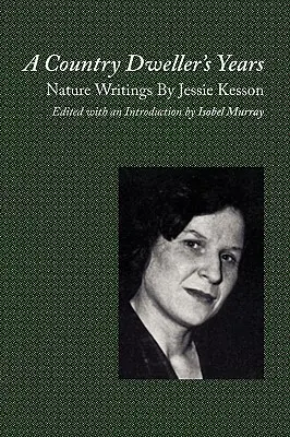 Los años de un campesino: Escritos sobre la naturaleza de Jessie Kesson - A Country Dweller's Years: Nature Writings by Jessie Kesson