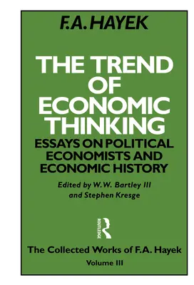 La tendencia del pensamiento económico: Ensayos sobre economistas políticos e historia económica - The Trend of Economic Thinking: Essays on Political Economists and Economic History