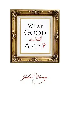 ¿Para qué sirven las artes? - What Good Are the Arts?