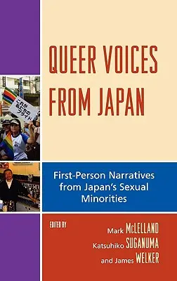 Voces queer de Japón: Narrativas en primera persona de las minorías sexuales de Japón - Queer Voices from Japan: First Person Narratives from Japan's Sexual Minorities