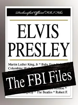 Elvis Presley: Archivos del FBI - Elvis Presley: The FBI Files