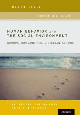 Comportamiento Humano y Entorno Social, Nivel Macro: Grupos, Comunidades y Organizaciones - Human Behavior and the Social Environment, Macro Level: Groups, Communities, and Organizations