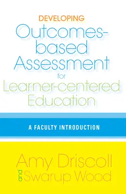 Developing Outcomes-Based Assessment for Learner-Centered Education: A Faculty Introduction