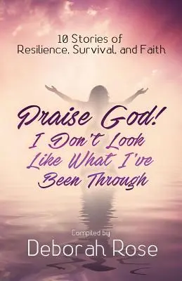 ¡Alabado sea Dios! No parezco lo que he vivido - Praise God! I Don't Look Like What I've Been Through