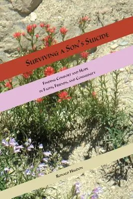 Sobrevivir al suicidio de un hijo: Encontrar consuelo y esperanza en la fe, los amigos y la comunidad - Surviving a Son's Suicide: Finding Comfort and Hope in Faith, Friends, and Community