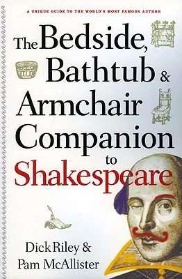 Libro de cabecera, bañera y sillón sobre Shakespeare - Bedside, Bathtub & Armchair Companion to Shakespeare