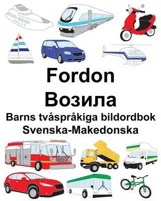 Sueco-macedonio Fordon/Возила Diccionario ilustrado bilingüe para niños - Svenska-Makedonska Fordon/Возила Barns tvsprkiga bildordbok