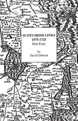 Vínculos escoceses-irlandeses, 1575-1725. Cuarta parte - Scots-Irish Links, 1575-1725. Part Four