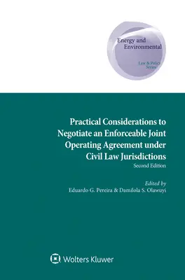 Consideraciones prácticas para negociar un acuerdo de explotación conjunta ejecutable en jurisdicciones de Derecho civil - Practical Considerations to Negotiate an Enforceable Joint Operating Agreement under Civil Law Jurisdictions