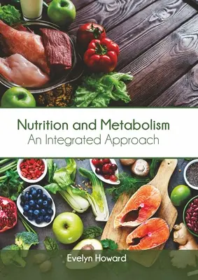 Nutrición y Metabolismo: Un enfoque integrado - Nutrition and Metabolism: An Integrated Approach