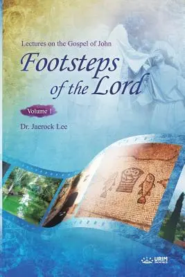 Las Huellas del Señor Ⅰ: Lecturas sobre el Evangelio de Juan 1 - The Footsteps of the Lord Ⅰ: Lectures on the Gospel of John 1