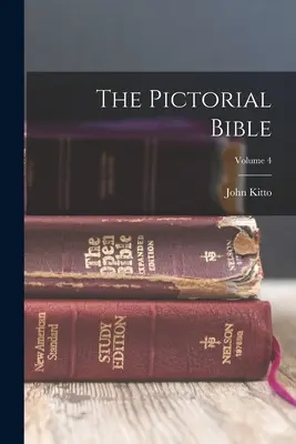 La Biblia ilustrada; Tomo 4 - The Pictorial Bible; Volume 4