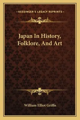 Japón en la historia, el folclore y el arte - Japan In History, Folklore, And Art