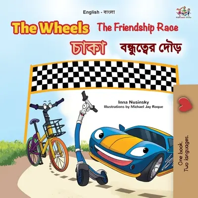 The Wheels The Friendship Race (Libro Bilingüe Inglés Bengalí para Niños) - The Wheels The Friendship Race (English Bengali Bilingual Book for Kids)