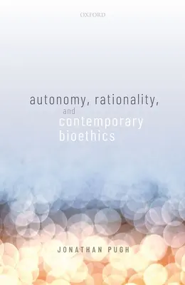 Autonomía, racionalidad y bioética contemporánea - Autonomy, Rationality, and Contemporary Bioethics