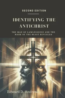 Identificar al Anticristo: El Hombre sin Ley y la Marca de la Bestia Revelada - Identifying the Antichrist: The Man of Lawlessness and the Mark of the Beast Revealed