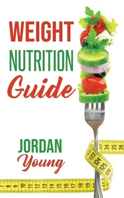 Guía de nutrición para adelgazar - Weight Nutrition Guide
