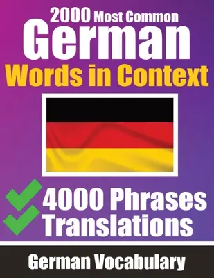 2000 Palabras Alemanas Más Comunes en Contexto 4000 Frases con Traducción: Su guía esencial de 2000 palabras imprescindibles Mejore su vocabulario de alemán G - 2000 Most Common German Words in Context 4000 Phrases with Translation: Your Essential Guide to 2000 Must-learn Words Improve Your German Vocabulary G