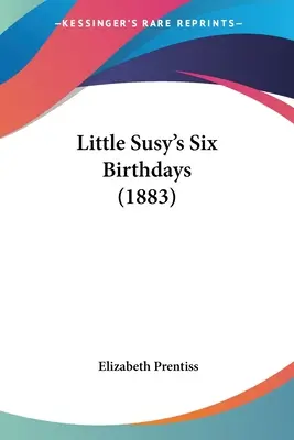 Los seis cumpleaños de la pequeña Susy (1883) - Little Susy's Six Birthdays (1883)