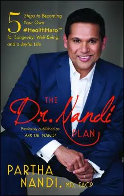 El Plan del Dr. Nandi: 5 pasos para convertirte en tu propio #héroe de la salud para lograr longevidad, bienestar y una vida alegre - The Dr. Nandi Plan: 5 Steps to Becoming Your Own #Healthhero for Longevity, Well-Being, and a Joyful Life