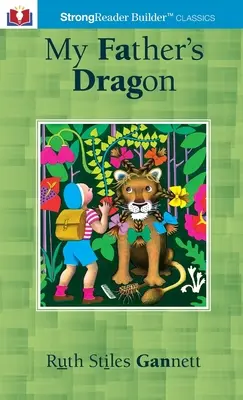 El dragón de mi padre (anotado): Un clásico de StrongReader Builder(TM) para lectores con dificultades y disléxicos - My Father's Dragon (Annotated): A StrongReader Builder(TM) Classic for Dyslexic and Struggling Readers