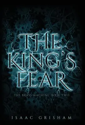 El Miedo del Rey: La Máquina de Latón: Libro Dos - The King's Fear: The Brass Machine: Book Two