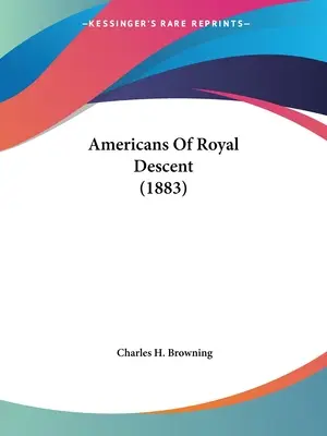 Americanos de ascendencia real (1883) - Americans Of Royal Descent (1883)