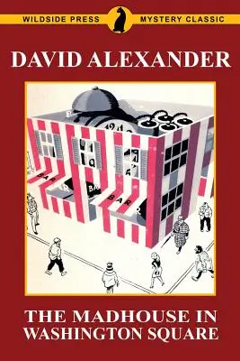 El manicomio de Washington Square: Un clásico del misterio de Wildside Press - The Madhouse in Washington Square: A Wildside Press Mystery Classic