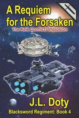 Réquiem por los Desamparados: Una aventura espacial de naves estelares y batallas - A Requiem for the Forsaken: A Space Adventure of Starships and Battle