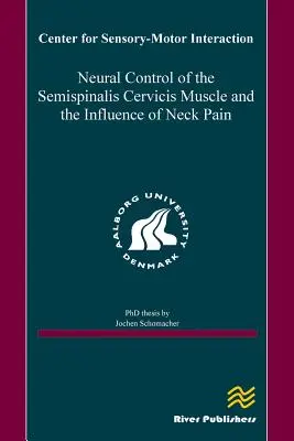 El control neural del músculo semiespinal cervical y la influencia del dolor de cuello - Neural Control of the Semispinalis Cervicis Muscle and the Influence of Neck Pain
