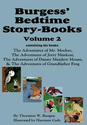 Burgess' Bedtime Story-Books, Vol. 2: Las aventuras de Mr. Mocker, Jerry Muskrat, Danny Meadow Mouse, Grandfather Frog - Burgess' Bedtime Story-Books, Vol. 2: The Adventures of Mr. Mocker, Jerry Muskrat, Danny Meadow Mouse, Grandfather Frog