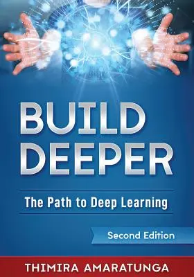 Build Deeper: El camino hacia el aprendizaje profundo - Build Deeper: The Path to Deep Learning