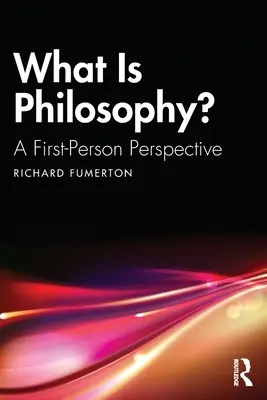 ¿Qué es la filosofía?: una perspectiva en primera persona - What Is Philosophy?: A First-Person Perspective