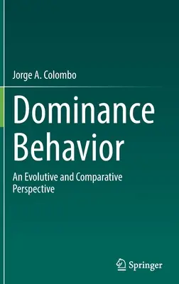 Comportamiento de dominación: Una perspectiva evolutiva y comparativa - Dominance Behavior: An Evolutive and Comparative Perspective