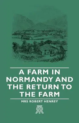 Una granja en Normandía y el regreso a la granja - A Farm in Normandy and the Return to the Farm