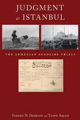 Juicio en Estambul: los procesos por genocidio armenio - Judgment at Istanbul: The Armenian Genocide Trials