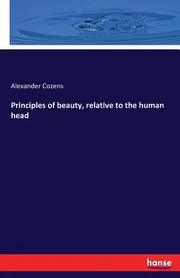 Principios de belleza relativos a la cabeza humana - Principles of beauty, relative to the human head