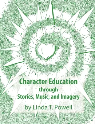 La educación del carácter a través de los cuentos, la música y las imágenes - Character Education through Stories, Music, and Imagery