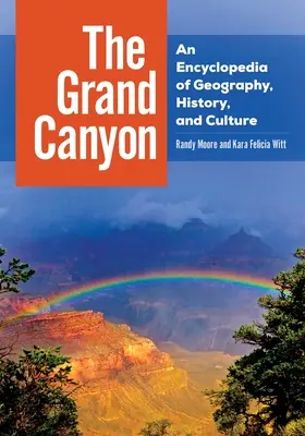 El Gran Cañón: Enciclopedia de geografía, historia y cultura - The Grand Canyon: An Encyclopedia of Geography, History, and Culture