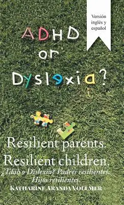 ¿Adhd o dislexia? Padres resilientes. Niños resilientes: ¿Tdah O Dislexia? Padres Resilientes. Hijos Resilientes - Adhd or Dyslexia? Resilient Parents. Resilient Children: Tdah O Dislexia? Padres Resilientes. Hijos Resilientes